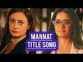 Download Lagu Mannat - Title Song | Colors TV | Ep 9