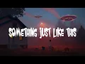 Download Lagu Something Just Like This X Karena Wanita (DJ SANTUY) // (Vietsub + Lyric) Tik Tok Song