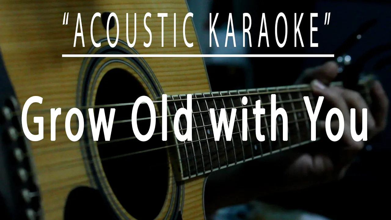 Grow old with you - Adam Sandler (Acoustic karaoke)