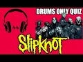 Download Lagu Guess the Slipknot Song by the Drums! (Slipknot Quiz)