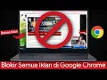 Cara Memblokir Semua Iklan di Google Chrome