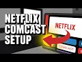How to activate Netflix on Comcast - Easy Setup