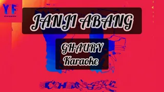 Download GHAURY - Janji Abang Karaoke MP3