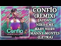 Confío Remix - Jaydan ❌ Manny Montes ❌ Niko Eme ❌ Baby Nory - (Letra)