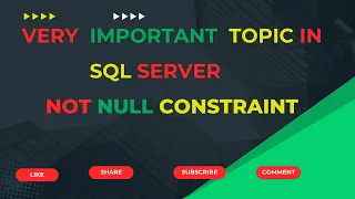 NOT NULL CONSTRAINT IN SQL SERVER - PART 9