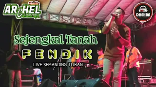 Download SEJENGKAL TANAH - FENDIK ARCHEL MUSIC FEAT DHEHAN AUDIO LIVE IN SEMANDING TUBAN Pimp CAK NOPHIE MP3