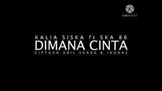 Download Kalia Siska ft. Ska 86 - Dimana Cinta (Karaoke Original Video) MP3