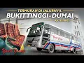 Satu-Satunya Bus Termurah BUKITTINGGI - DUMAI  ( YANTI GROUP )
