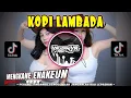 Download Lagu DJ KOPI LAMBADA🔥MENGKANE ENAKEUN DROP BOOTLEG METAL | YAUDAHIYADJ RMX AZIFVNKY