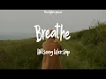 Breathe - Hillsong Worship (Lyrics)