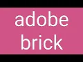 Adobe Brick Definition Meaning