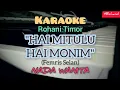 Karaoke HAI MITULU HAI MONIM || NADA WANITA || Rohani Timor