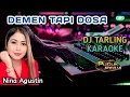 Download Lagu DEMEN TAPI DOSA - Nina Agustin // DJ Tarling Karaoke