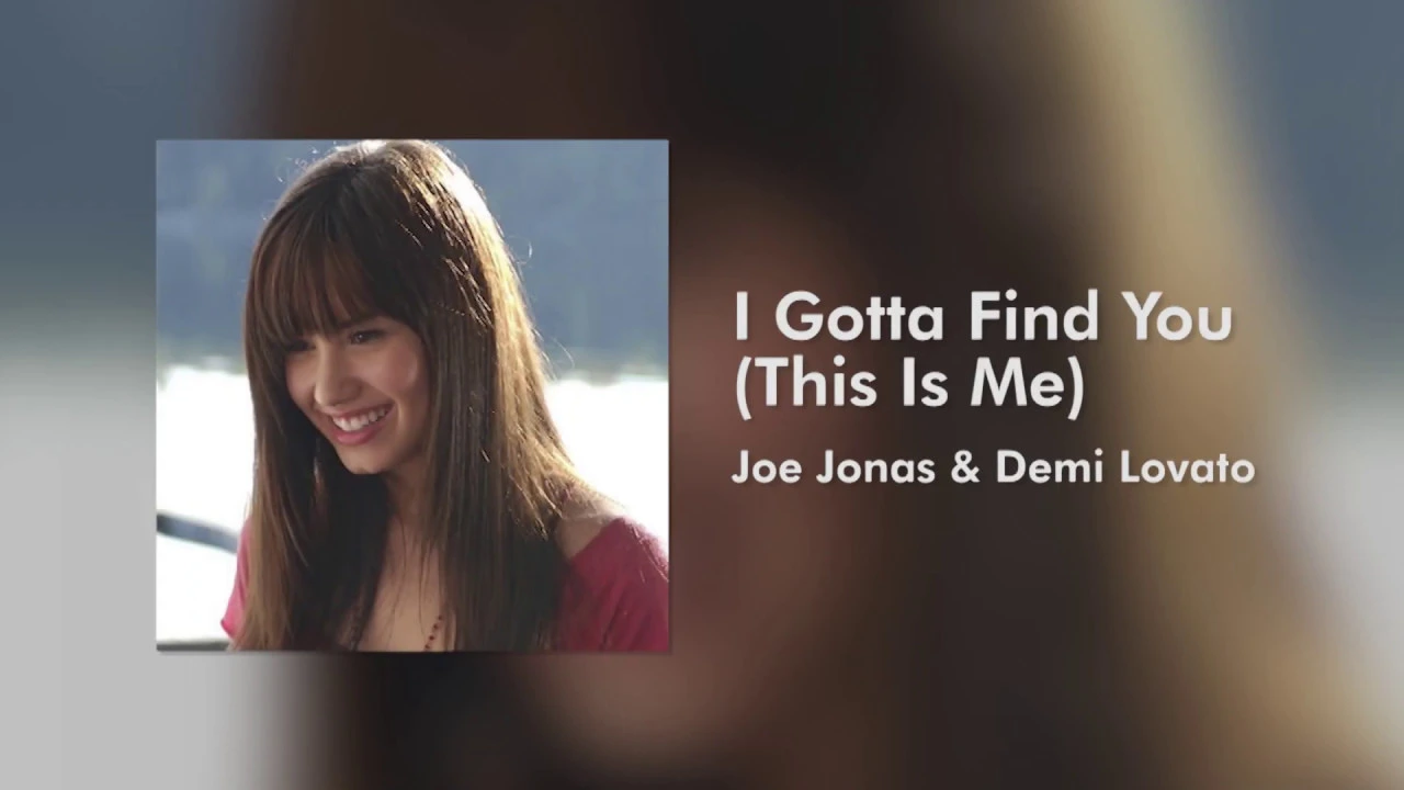I Gotta Find You (This Is Me) | Joe Jonas ft. Demi Lovato I Gotta Find You (This Is Me) | Joe Jonas ft. Demi Lovato