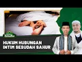 Download Lagu Melakukan Hubungan Suami Istri Saat Sahur, Bagaimana Hukumnya? | Indahnya Ramadhan Bersama UAS