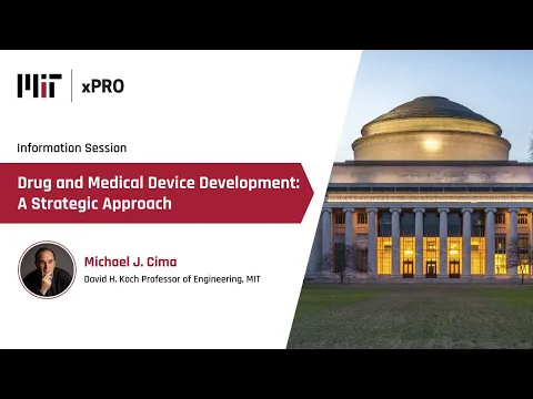 Information session on MIT xPRO’s Drug and Medical Device Development: A Strategic Approach program