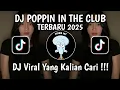 Download Lagu DJ POPPIN IN THE CLUB TERBARU VIRAL TIKTOK 2025