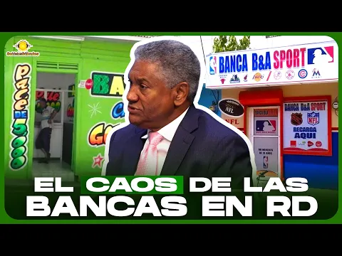 Cómo operan 100,000 bancas en RD | Irregularidades, impuestos y regulación | José  Castillo