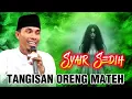 Lagu SYAIR SEDIH 😭 Tangisan Oreng Mateh😭 Ceramah KH KHOLIL YASIN Terbaru Full Sedih 2025