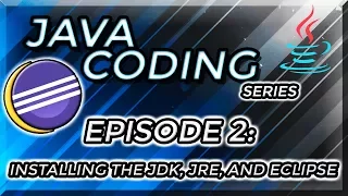 Java Coding Series Episode 2 - Installing the JDK JRE and Eclipse IDE