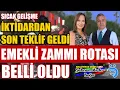 Download Lagu Sıcak Gelişme İktidardan Son Tekli Geldi Emekli Zammı Rotası Belli Oldu