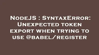 NodeJS SyntaxError Unexpected token export when trying to use