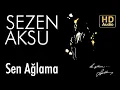 Download Lagu Sezen Aksu - Sen Ağlama (Official Audio)