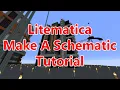 Litematica How To Make A Schematic In Minecraft - A tutorial