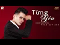 Download Lagu Từng Yêu - Phan Duy Anh [ MV Audio Lyric ]