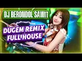 Download Lagu DJ DUGEM REMIX FULL HOUSE PALING MANTAP | DJ BERONDOL SAWIT