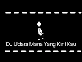 Download Lagu DJ Udara Mana Kini Yang Kau Hirup Slow TikTok