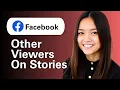 Learn How To See Others In Your Facebook Stories See Other Viewers