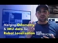 ROS Developers LIVE Class Merging Odometry IMU data for Robot Localization
