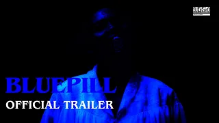 BLUEPILL Trailer