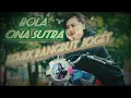Lagu BOLA ONA SUTRA                                       REMIX DANGDUT JOGET MP4