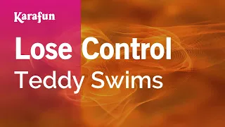 Lose Control - Teddy Swims | Karaoke Version | KaraFun
