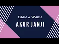 Download Lagu Akur Janji - Eddie \u0026 Wanie [Lirik Lagu]