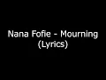 Download Lagu Nana Fofie - Mourning (Lyrics)