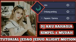 Download TUTORIAL JEDAG JEDUG ALIGHT MOTION|| DJ AKU BAHAGIA MP3