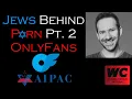 Jews Behind P rn Pt 2 - OnlyFans