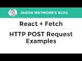 React Fetch - HTTP POST Request Examples