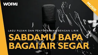 Download SabdaMu Bapa Bagai Air Segar [Lirik] MP3