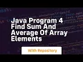 Java program 4 find sum and average of array elements