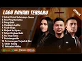 Download Lagu JUDIKA, FRANKY KUNCORO, CITRA SCHOLASTIKA FULL ALBUM (LIRIK) || LAGU ROHANI KRISTEN TERPOPULER 2025