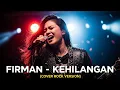 FIRMAN - KEHILANGAN | COVER ROCK VERSION