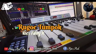Download Rugoe Tumpok || Fakry X || Jangeun Atjeh || Budaya Indatu MP3
