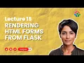 Lecture 15 Rendering HTML Forms from Flask Connecting Frontend with Backend