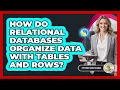 How Do Relational Databases Organize Data With Tables And Rows - Python Code School