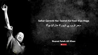 sahar qareeb hai taaron ka haal kiya hoga nusrat fateh ali khan