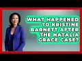 What Happened to Kristine Barnett After the Natalia Grace Case Womens Wisdom and Power